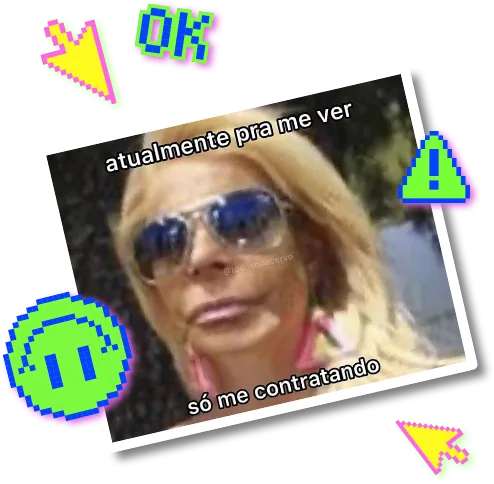 Meme: atualmente pra me ver, só me contratando